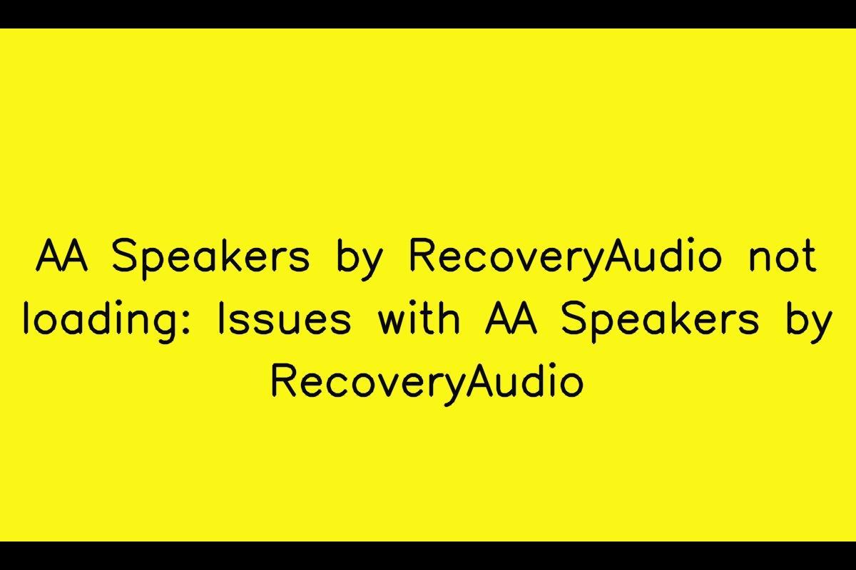 AA Speakers by RecoveryAudio: Troubleshooting Issues