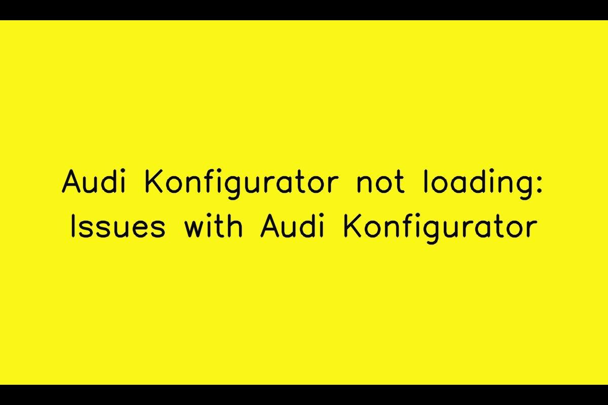 Audi Konfigurator Not Loading