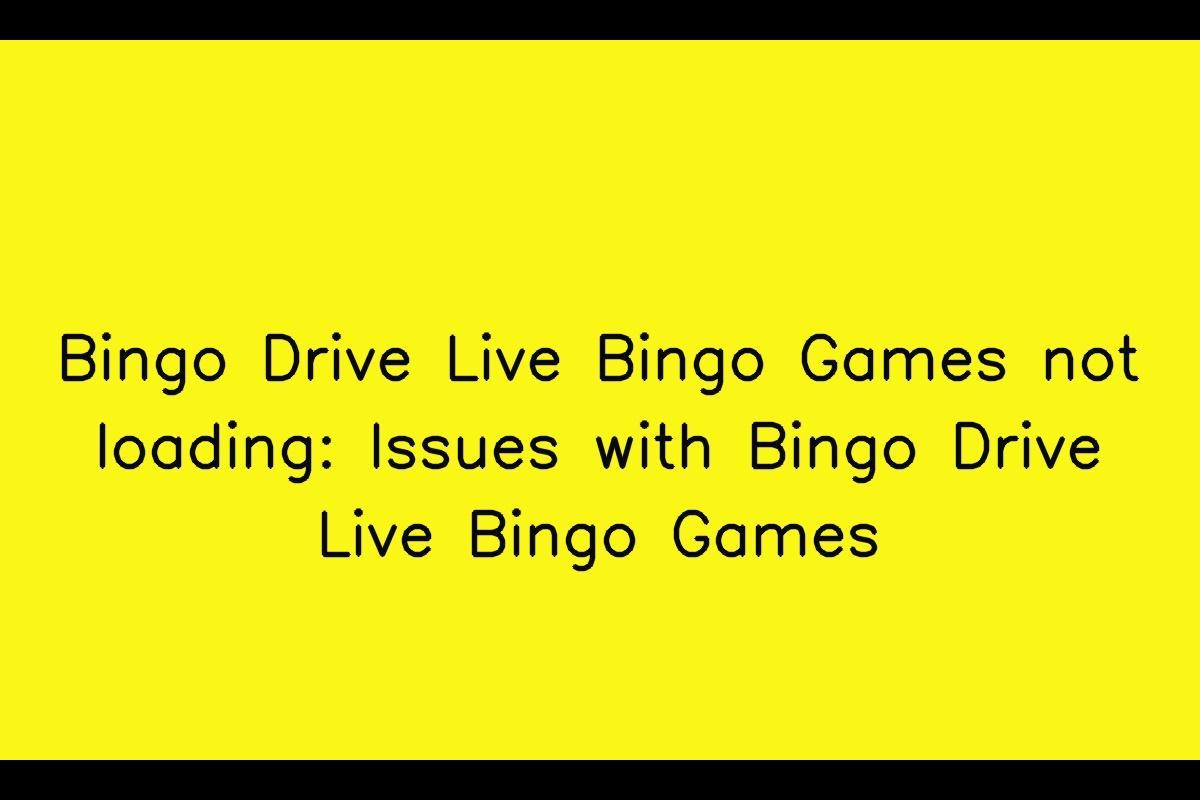 Issues with Bingo Drive Live Bingo Games not loading