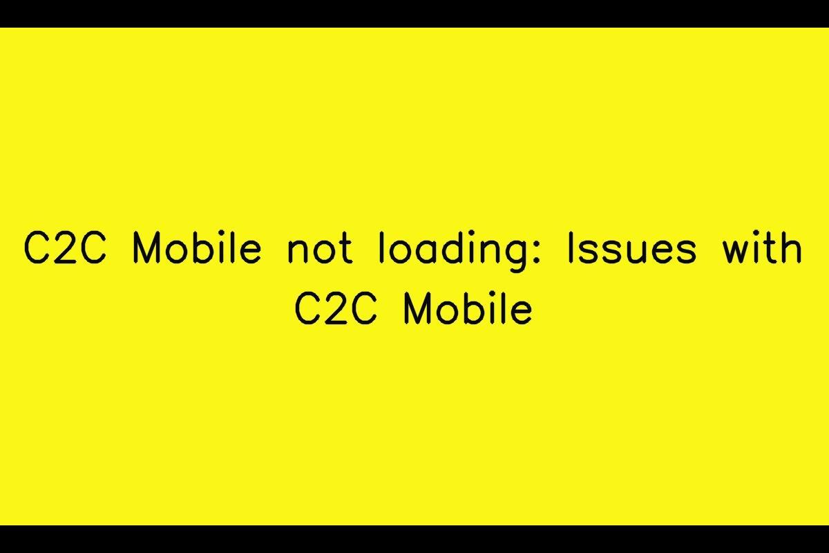 C2C Mobile Not Loading