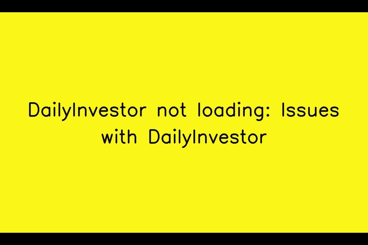 DailyInvestor App: Troubleshooting Guide