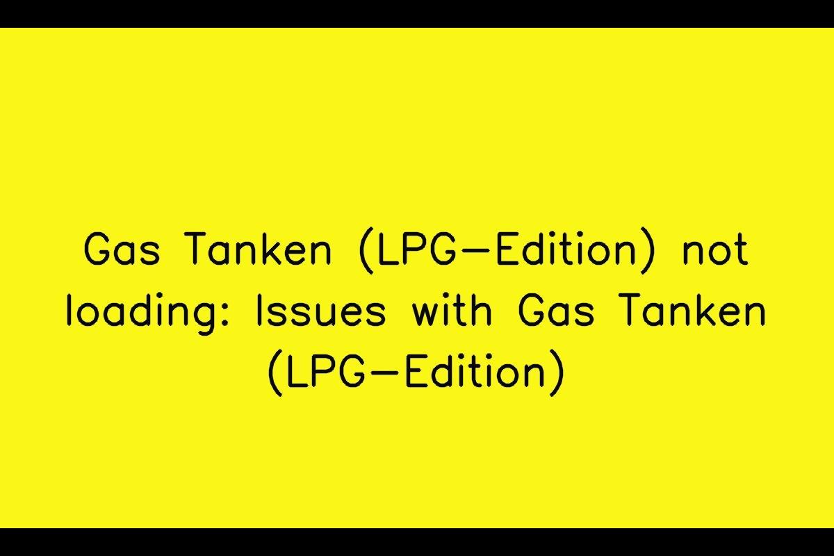 Troubleshooting Guide: Gas Tanken (LPG-Edition) App Loading Issues