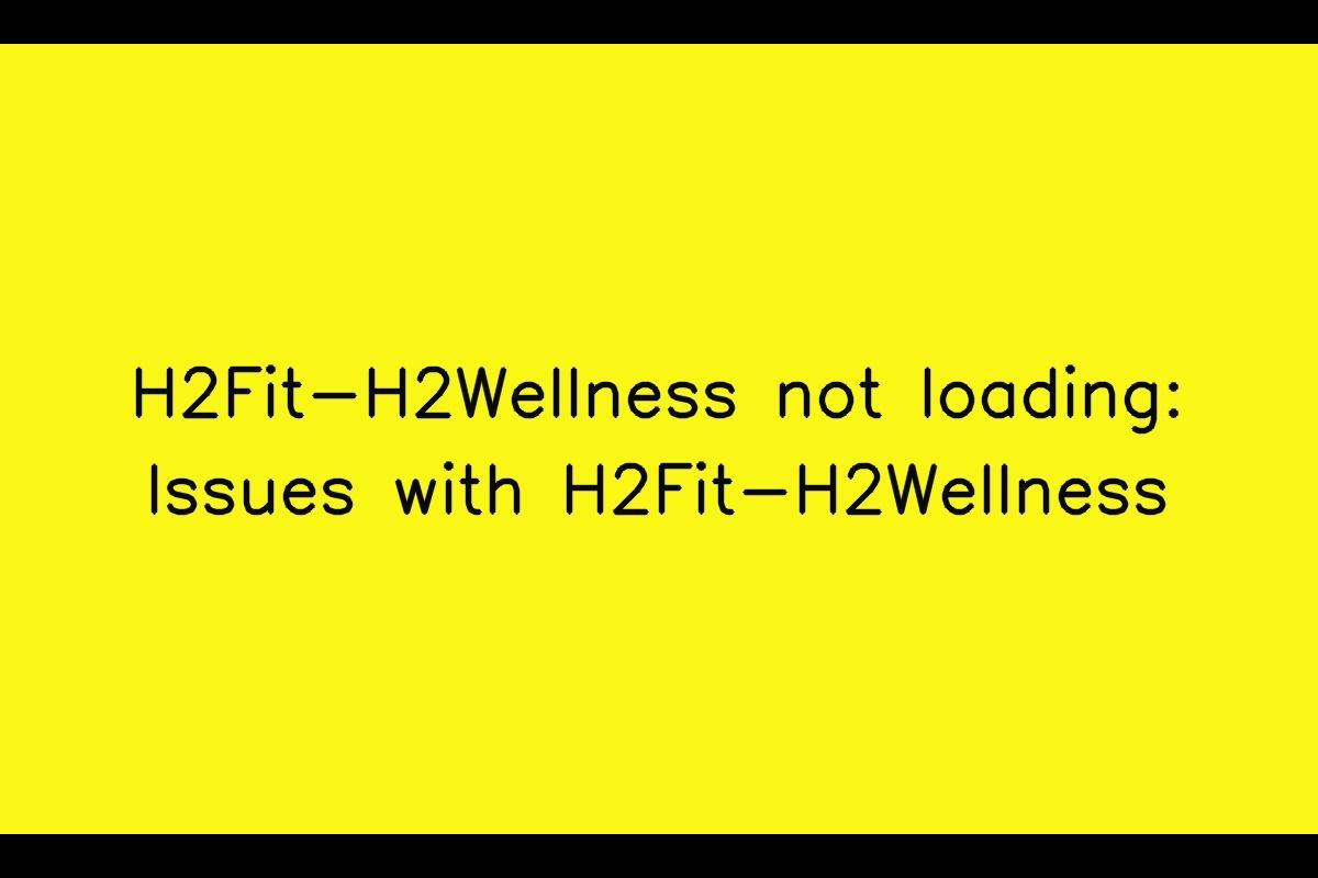 H2Fit-H2Wellness Troubleshooting