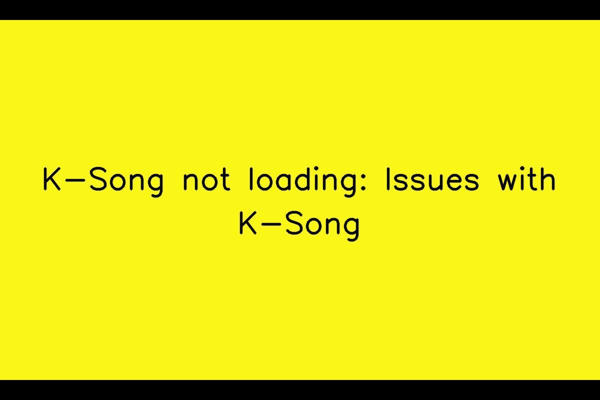 K-Song App: Troubleshooting Slow Loading and Download Issues
