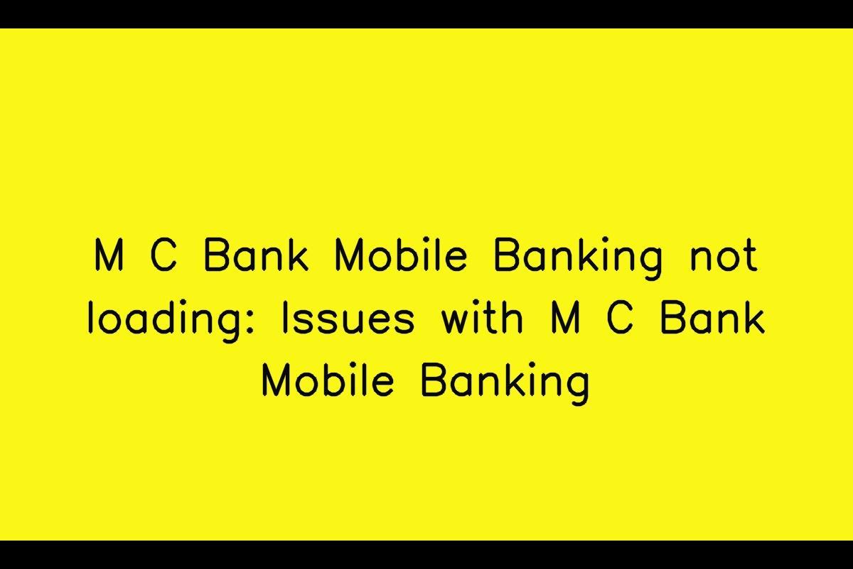 M C Bank Mobile Banking: Troubleshooting and Solutions