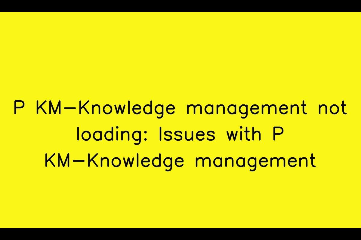 P KM-Knowledge Management Issues