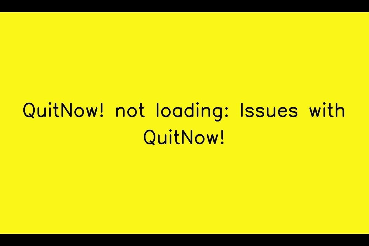 Trouble with QuitNow! Loading