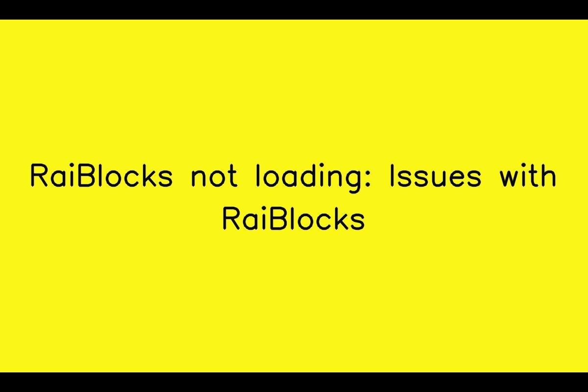 Common Issues with RaiBlocks Download and Solutions