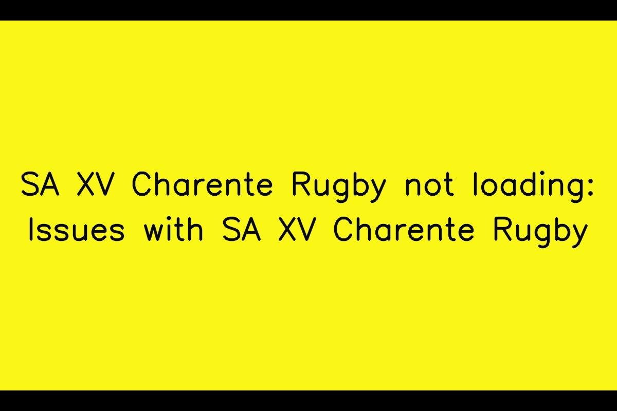 Solutions for SA XV Charente Rugby Loading Issues