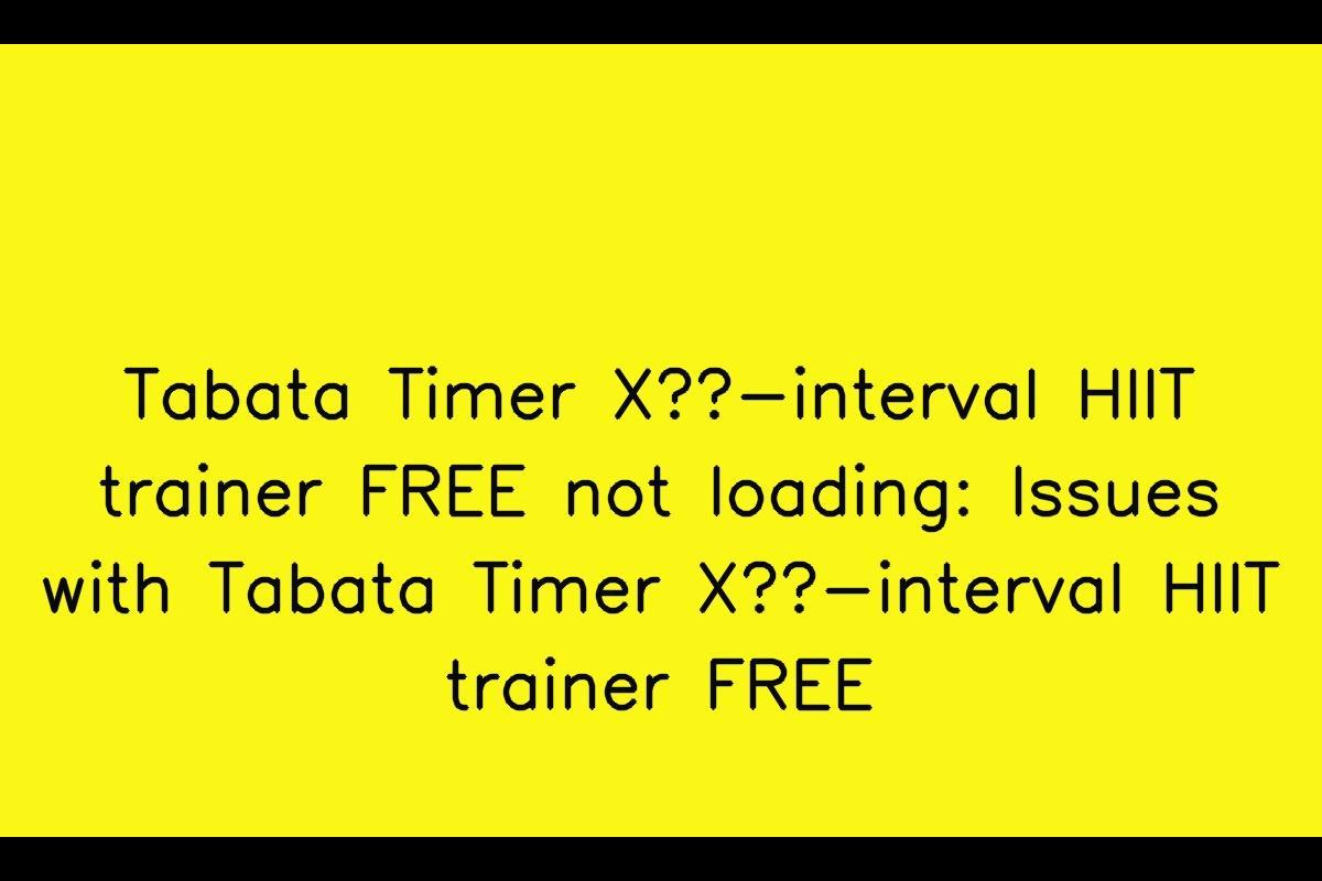 Troubleshooting Tabata Timer Xý-interval HIIT Trainer Free