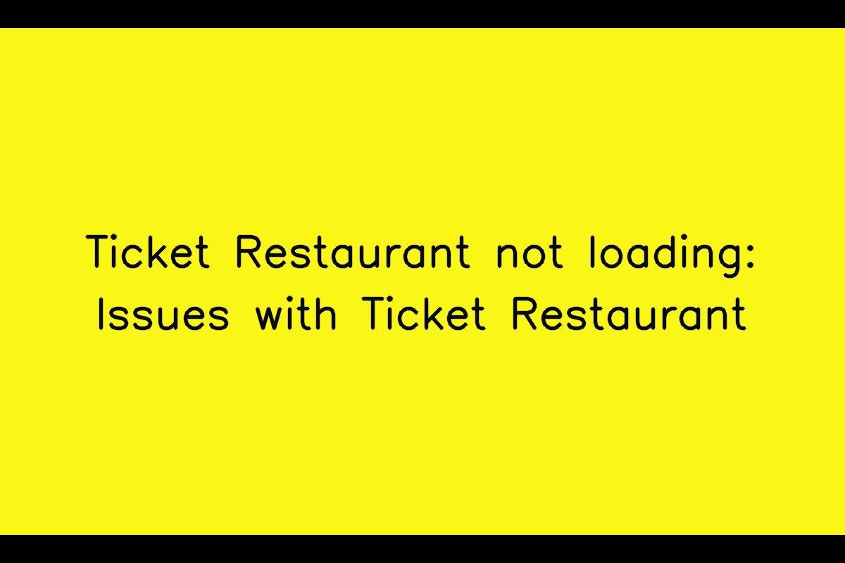 Ticket Restaurant: Troubleshooting App Loading Issues