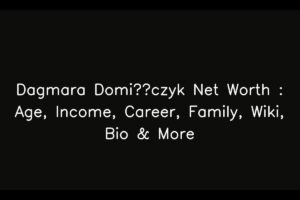 Dagmara Domińczyk Net Worth : Age, Income, Career, Family, Wiki, Bio & More
