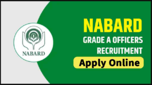 NABARD Grade A Recruitment Online Form 2024